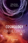 Cosmology for the Curious (Undergraduate Lecture Notes in Physics) By Delia Perlov, Alex Vilenkin Cover Image