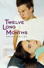 Twelve Long Months By Brian Malloy Cover Image
