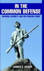 In the Common Defense: National Security Law for Perilous Times Cover Image