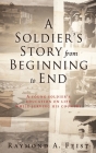 A Soldier's Story From Beginning to End: A young soldier's education on life while serving his country By Raymond A. Feist Cover Image