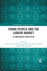 Young People and the Labour Market: A Comparative Perspective (Routledge Studies in Labour Economics) By Floro Caroleo (Editor), Olga Demidova (Editor), Enrico Marelli (Editor) Cover Image
