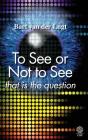 To See or Not to See: That Is the Question Cover Image
