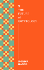 The Future of Egyptology (Futures) Cover Image