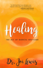 Healing: The Act of Radical Self-Care By Joi Lewis Cover Image