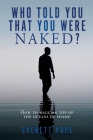 Who Told You That You Were Naked?: How to walk on top of the oceans of shame Cover Image