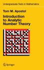 Introduction to Analytic Number Theory (Undergraduate Texts in Mathematics) By Tom M. Apostol Cover Image