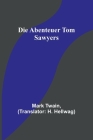 Die Abenteuer Tom Sawyers By Mark Twain, H. Hellwag (Translator) Cover Image