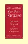 Recalling Our Own Stories: Spiritual Renewal for Religious Caregivers Cover Image