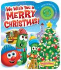 We Wish You a Merry Christmas! (VeggieTales) By Pamela Kennedy, Lisa Reed (Illustrator) Cover Image