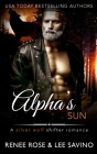Alpha's Sun (Bad Boy Alphas #12) By Renee Rose, Lee Savino Cover Image