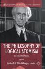 The Philosophy of Logical Atomism: A Centenary Reappraisal (History of Analytic Philosophy) Cover Image