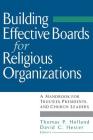 Building Effective Boards for Religious Organizations: A Handbook for Trustees, Presidents, and Church Leaders By Thomas P. Holland, David C. Hester Cover Image