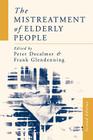 The Mistreatment of Elderly People By Peter Decalmer (Editor), Frank J. Glendenning (Editor) Cover Image