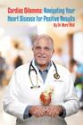 Cardiac Dilemma: Navigating Your Heart Disease for Positive Results Cover Image