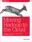 Moving Hadoop to the Cloud: Harnessing Cloud Features and Flexibility for Hadoop Clusters Cover Image