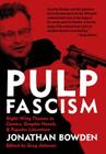 Pulp Fascism By Jonathan Et Bowden, Greg Johnson (Editor) Cover Image