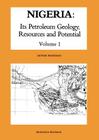 Nigeria: Its Petroleum Geology, Resources and Potential: Volume 1 By A. J. Whiteman Cover Image
