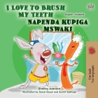 I Love to Brush My Teeth (English Swahili Bilingual Book for Kids) Cover Image