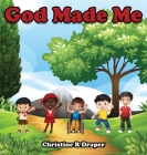 God Made Me: UK English By Christine R. Draper, Nadia Rajput (Illustrator) Cover Image