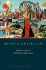 From Yoga to Kabbalah: Religious Exoticism and the Logics of Bricolage Cover Image
