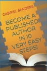 Become a Published Author in 10 Very Easy Steps! Cover Image
