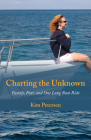 Charting the Unknown: Family, Fear, and One Long Boat Ride By Kim Petersen Cover Image