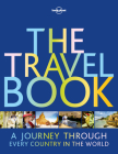 The Travel Book: A Journey Through Every Country in the World (Lonely Planet) By Lonely Planet Cover Image