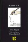 Cataract: Some Notes After Having a Cataract Removed By John Berger, Selcuk Demirel (Illustrator) Cover Image