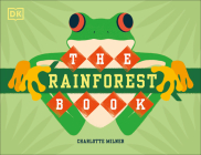 The Rainforest Book (Conservation for Kids) By Charlotte Milner, Charlotte Milner (Illustrator) Cover Image