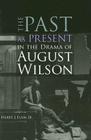 The Past as Present in the Drama of August Wilson By Harry Justin Elam, Jr. Cover Image