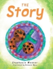 The Story By Stephanie Weaver, Michaela Wyse (Illustrator) Cover Image