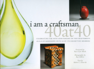 I Am a Craftsman: 40 at 40: Celebrating the 40th Anniversary of the Craftsmen's Guild of Mississippi with 40 of Its Exhibiting Members Cover Image