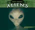 Aliens (Creepy Creatures) By Sarah Tieck Cover Image
