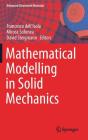 Mathematical Modelling in Solid Mechanics (Advanced Structured Materials #69) By Francesco Dell'isola (Editor), Mircea Sofonea (Editor), David Steigmann (Editor) Cover Image