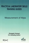 Practical Laboratory Skills Training Guides: Measurement of Mass By Richard Lawn Cover Image