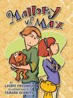 Mallory vs. Max By Laurie Friedman, Tamara Schmitz (Illustrator) Cover Image