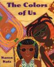 The Colors of Us By Karen Katz, Karen Katz (Illustrator) Cover Image