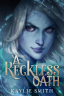 A Reckless Oath (A Ruinous Fate) By Kaylie Smith Cover Image