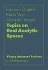 Topics on Real Analytic Spaces (Advanced Lectures in Mathematics) By Francesco Guaraldo, Patrizia Macrī, Alessandro Tancredi Cover Image
