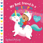 My Best Friend Is a Unicorn: A Lift-the-Flap Book By Rachael McLean Cover Image