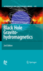 Black Hole Gravitohydromagnetics (Astrophysics and Space Science Library #355) By Brian Punsly Cover Image