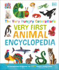 The Very Hungry Caterpillar's Very First Animal Encyclopedia: An Introduction to Animals, For VERY Hungry Young Minds (The Very Hungry Caterpillar Encyclopedias) By DK Cover Image