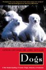 Dogs: A New Understanding of Canine Origin, Behavior and Evolution Cover Image