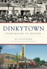 Dinkytown: Four Blocks of History By Bill Huntzicker, Introduction By Steven Bergerson (Introduction by) Cover Image