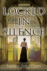 Locked in Silence By Natalie Zellat Dyen Cover Image