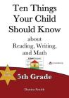 Ten Things Your Child Should Know: 5th Grade Cover Image