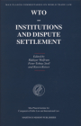 Wto - Institutions and Dispute Settlement (Max Planck Commentaries on World Trade Law #2) By Wolfrum (Editor), Stoll (Editor), Kaiser (Editor) Cover Image