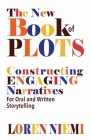 The New Book of Plots: Constructing Engaging Narratives for Oral and Written Storytelling Cover Image