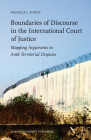 Boundaries of Discourse in the International Court of Justice: Mapping Arguments in Arab Territorial Disputes Cover Image