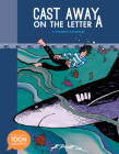 Cast Away on the Letter A: A Philemon Adventure (A Toon Graphic) (The Philemon Adventures) By Fred, Fred (Illustrator) Cover Image